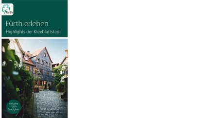 Broschüre „Fürth erleben“ mit Infos zu Kultur, Genuss, Geschichte und Sehenswürdigkeiten der Stadt